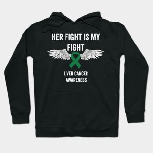 Her fight is my fight liver cancer support gift Hoodie